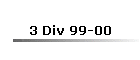 3 Div 99-00