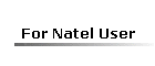 For Natel User